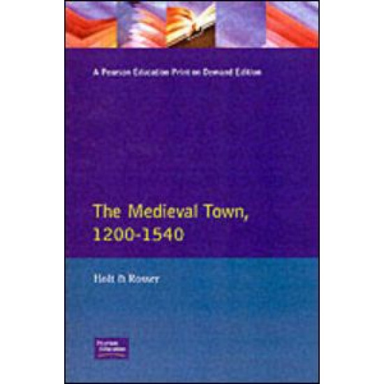 The Medieval Town in England 1200-1540