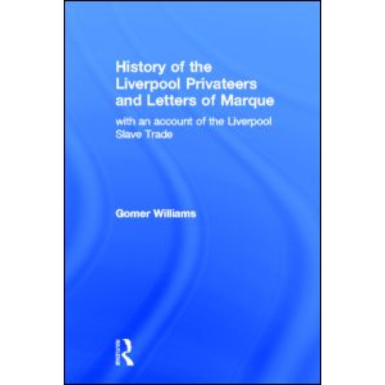 History of the Liverpool Privateers and Letter of Marque
