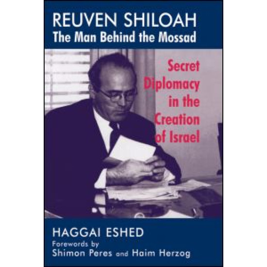 Reuven Shiloah - the Man Behind the Mossad