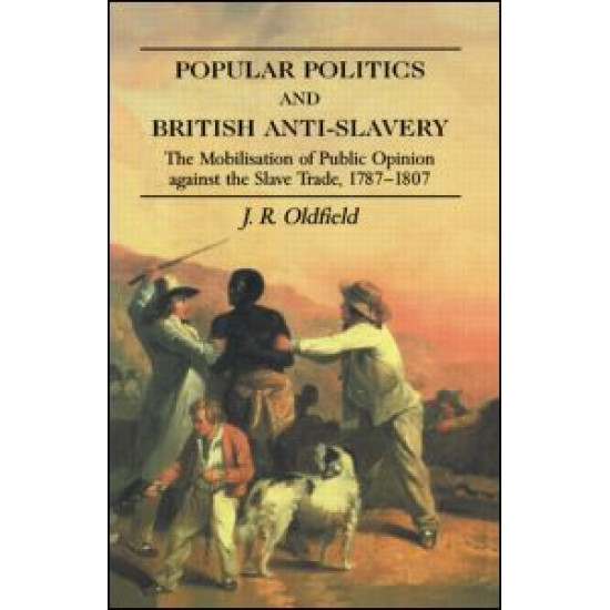 Popular Politics and British Anti-Slavery