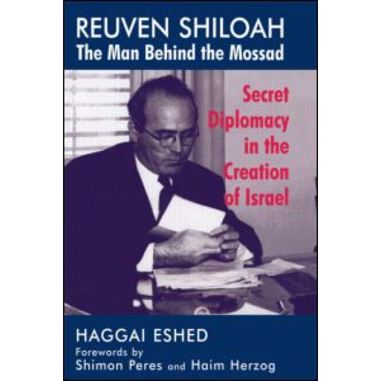 Reuven Shiloah - the Man Behind the Mossad