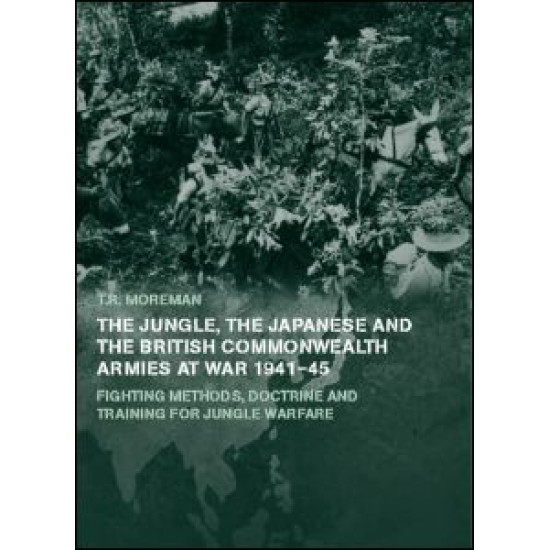 The Jungle, Japanese and the British Commonwealth Armies at War, 1941-45