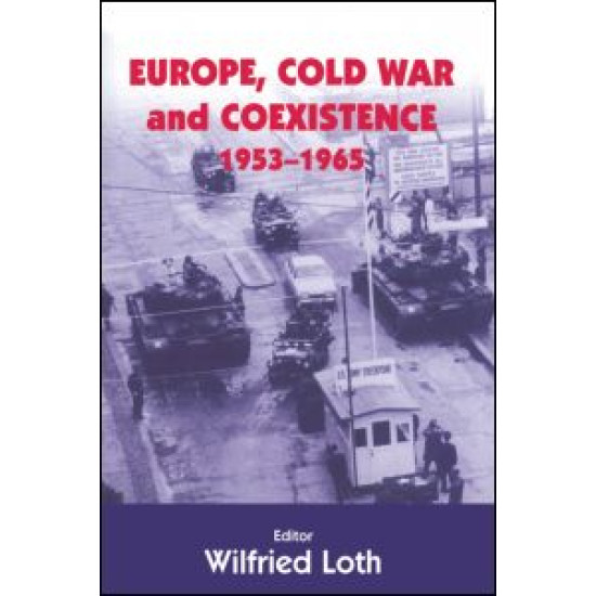 Europe, Cold War and Coexistence, 1955-1965