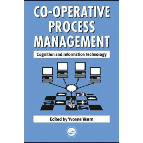 Cooperative Process Management: Cognition And Information Technology