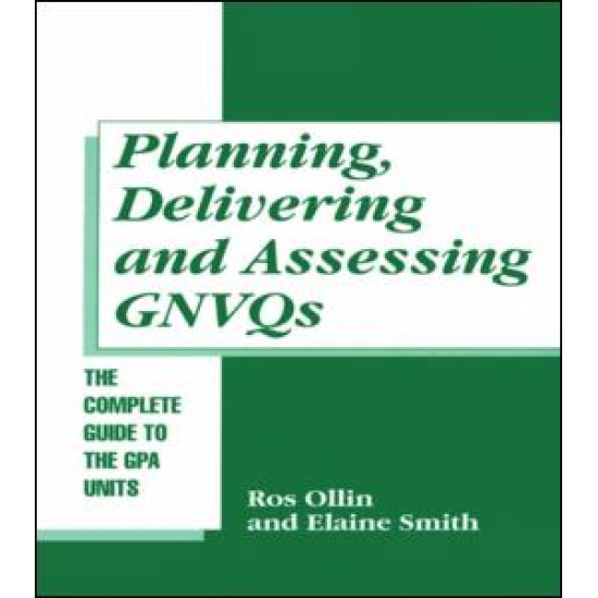 Planning, Delivering and Assessing GNVQs