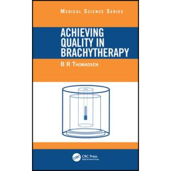 Achieving Quality in Brachytherapy
