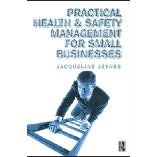 Practical Health and Safety Management for Small Businesses