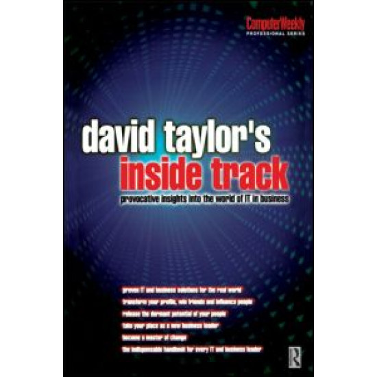 David Taylor's Inside Track: Provocative Insights into the World of IT in Business
