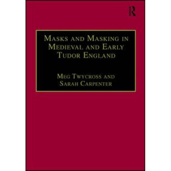 Masks and Masking in Medieval and Early Tudor England