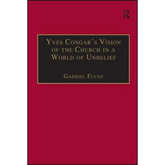 Yves Congar's Vision of the Church in a World of Unbelief