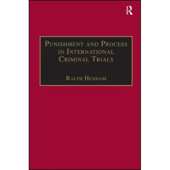 Punishment and Process in International Criminal Trials