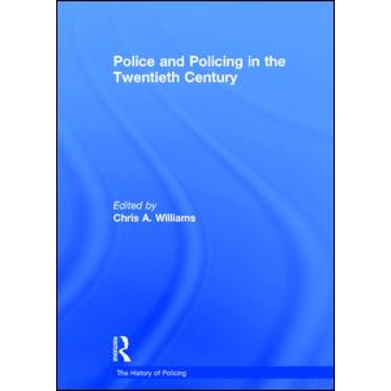 Police and Policing in the Twentieth Century