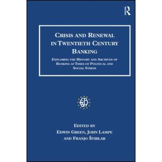 Crisis and Renewal in Twentieth Century Banking