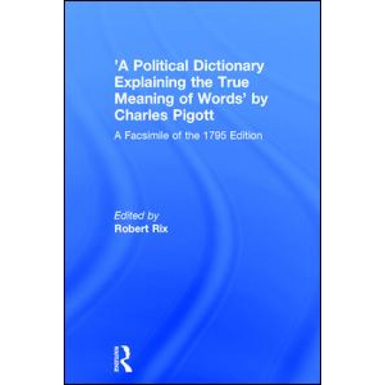 'A Political Dictionary Explaining the True Meaning of Words' by Charles Pigott