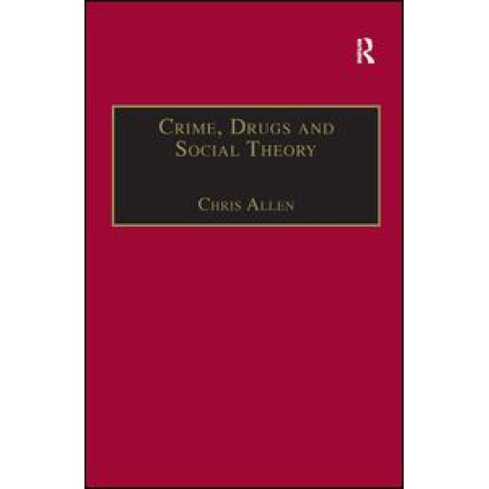 Crime, Drugs and Social Theory