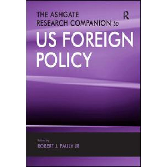 The Ashgate Research Companion to US Foreign Policy