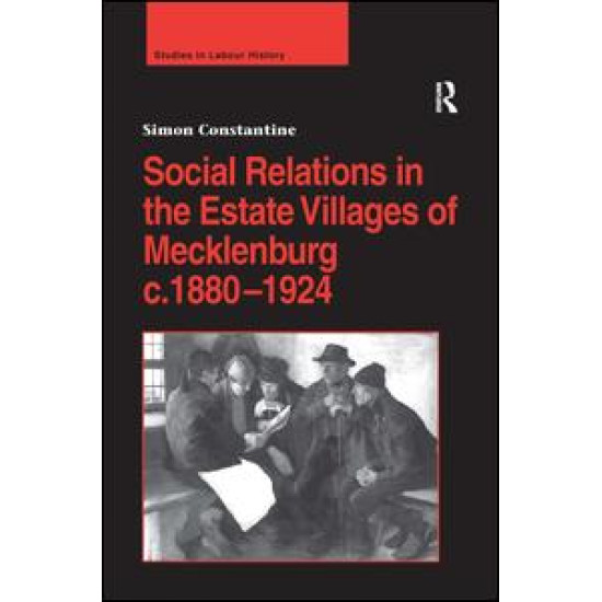 Social Relations in the Estate Villages of Mecklenburg c.1880–1924