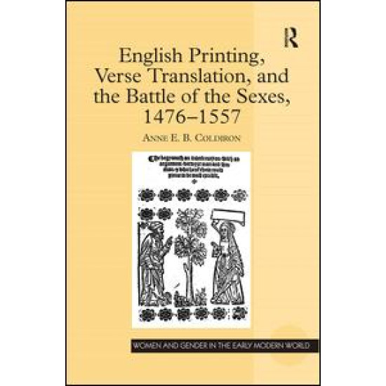English Printing, Verse Translation, and the Battle of the Sexes, 1476-1557