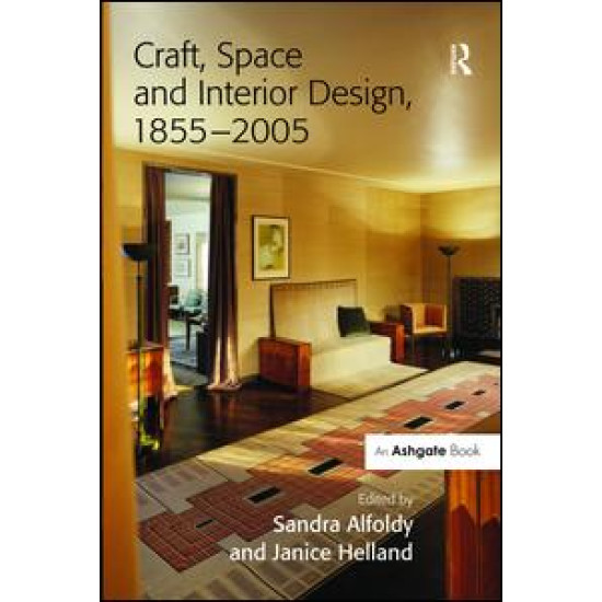 Craft, Space and Interior Design, 1855–2005