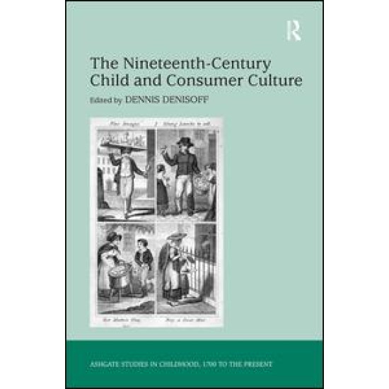 The Nineteenth-Century Child and Consumer Culture