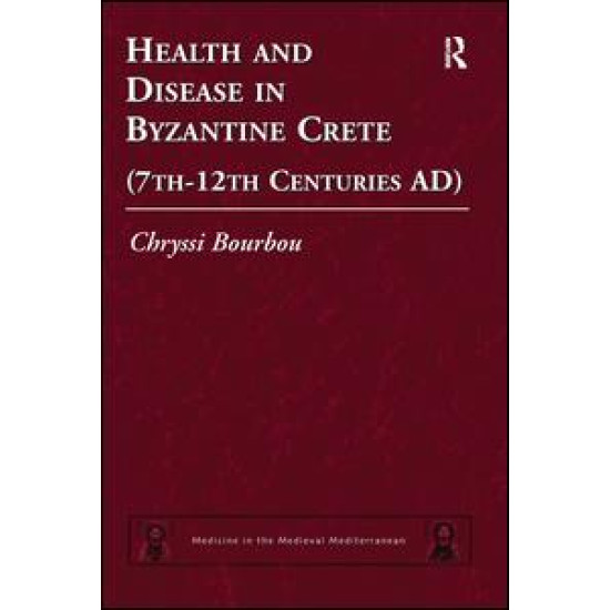Health and Disease in Byzantine Crete (7th–12th centuries AD)