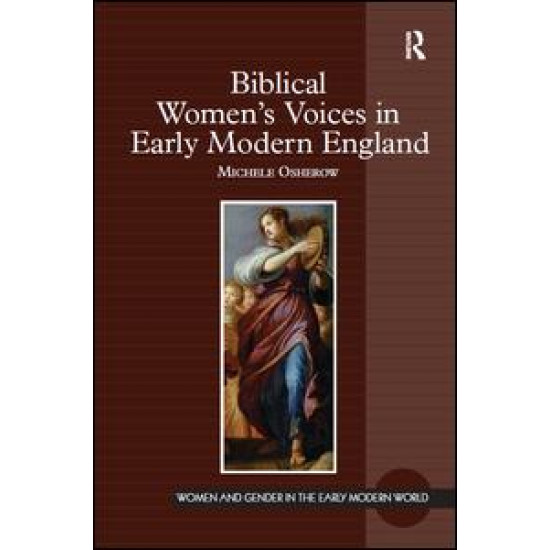 Biblical Women's Voices in Early Modern England