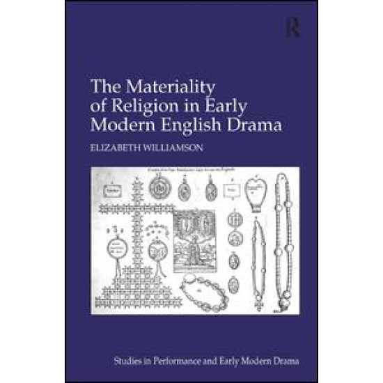 The Materiality of Religion in Early Modern English Drama