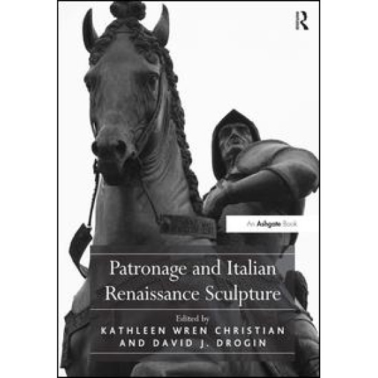 Patronage and Italian Renaissance Sculpture