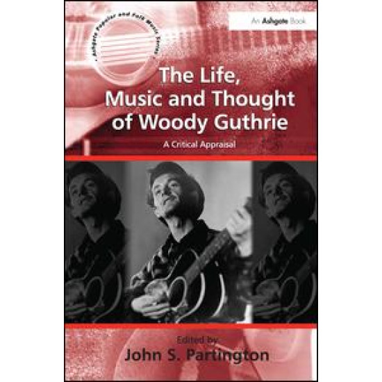 The Life, Music and Thought of Woody Guthrie