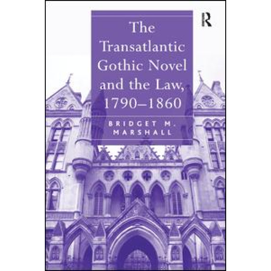 The Transatlantic Gothic Novel and the Law, 1790–1860