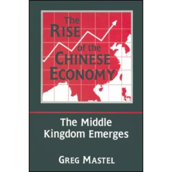 The Rise of the Chinese Economy: The Middle Kingdom Emerges
