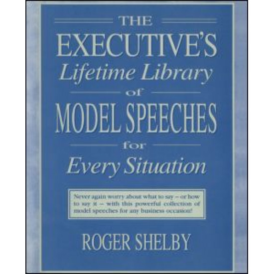 Executives Lifetime Library of Model Speeches for Every Situation