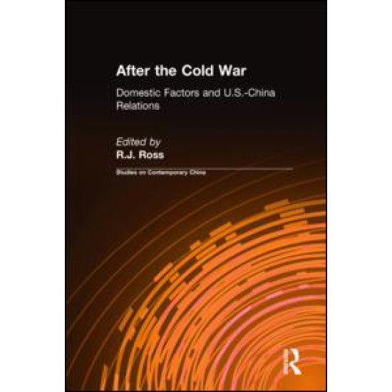 After the Cold War: Domestic Factors and U.S.-China Relations