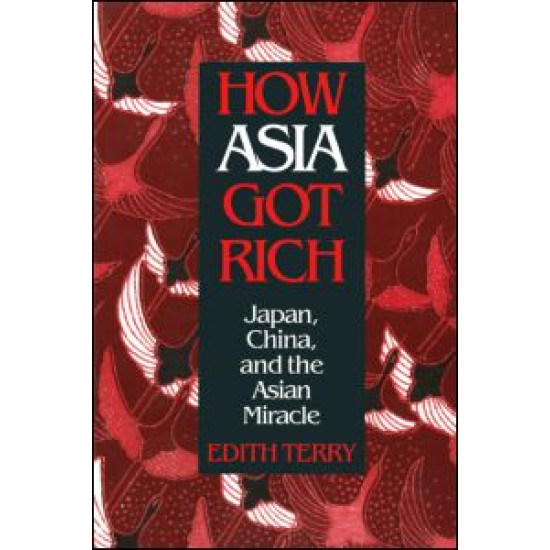 How Asia Got Rich: Japan, China and the Asian Miracle