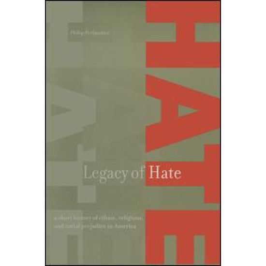 Legacy of Hate: A Short History of Ethnic, Religious and Racial Prejudice in America