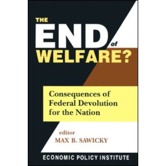 The End of Welfare?: Consequences of Federal Devolution for the Nation