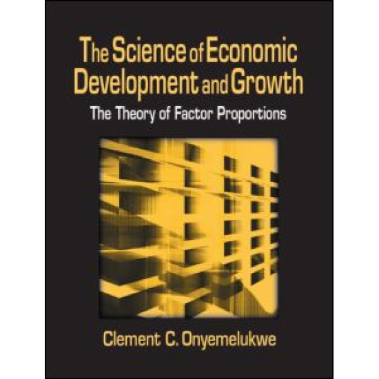 The Science of Economic Development and Growth: The Theory of Factor Proportions