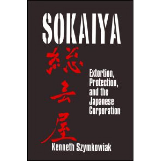 Sokaiya: Extortion, Protection and the Japanese Corporation