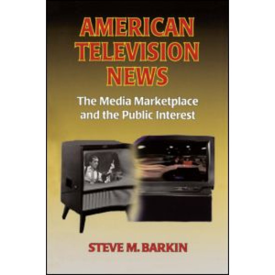 American Television News: The Media Marketplace and the Public Interest