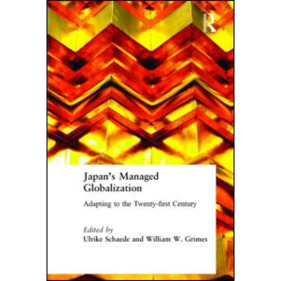 Japan's Managed Globalization: Adapting to the Twenty-first Century