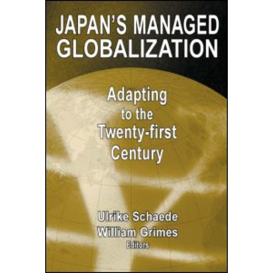Japan's Managed Globalization: Adapting to the Twenty-first Century