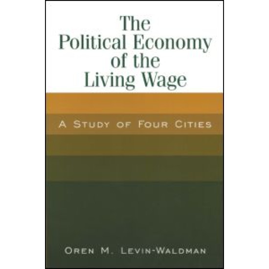 The Political Economy of the Living Wage: A Study of Four Cities