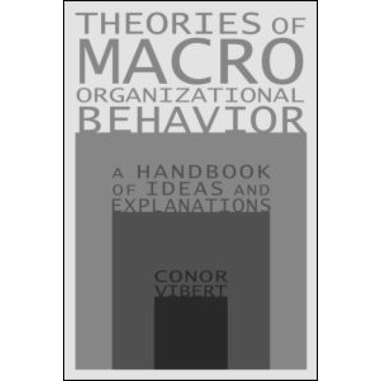 Theories of Macro-Organizational Behavior: A Handbook of Ideas and Explanations