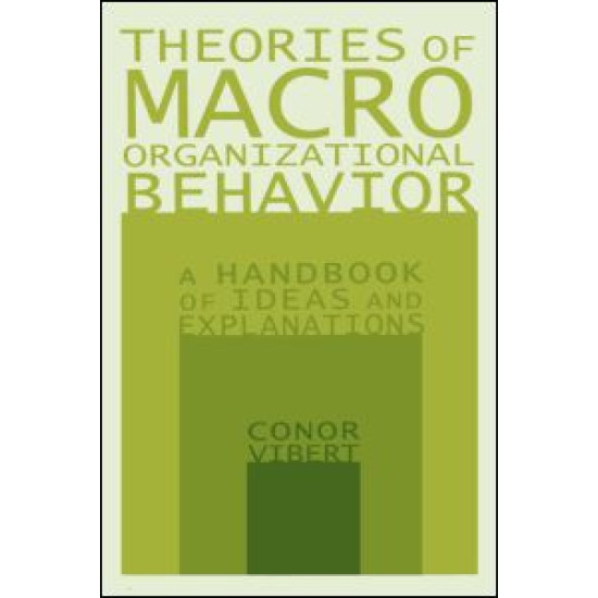 Theories of Macro-Organizational Behavior: A Handbook of Ideas and Explanations