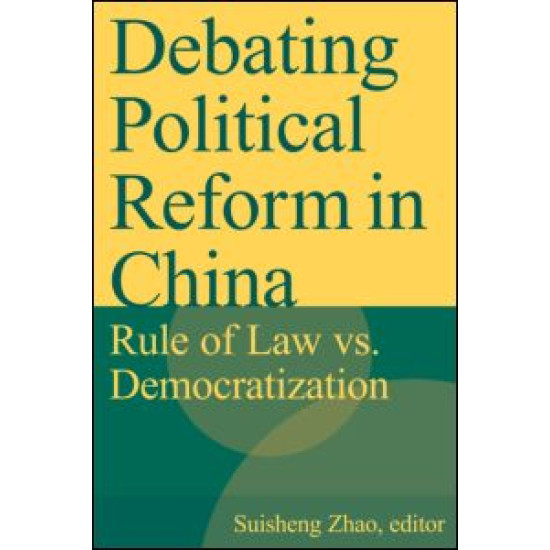Debating Political Reform in China: Rule of Law vs. Democratization