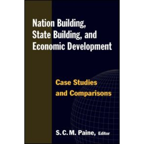 Nation Building, State Building, and Economic Development: Case Studies and Comparisons