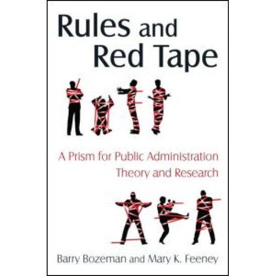 Rules and Red Tape: A Prism for Public Administration Theory and Research