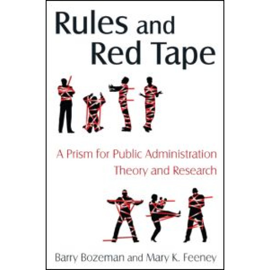 Rules and Red Tape: A Prism for Public Administration Theory and Research