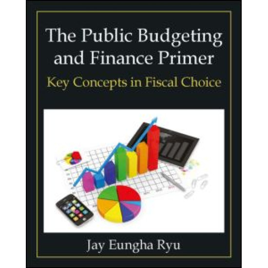 The Public Budgeting and Finance Primer