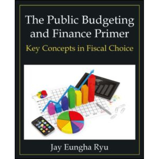 The Public Budgeting and Finance Primer